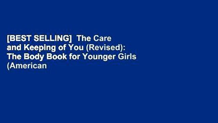[BEST SELLING]  The Care and Keeping of You (Revised): The Body Book for Younger Girls (American