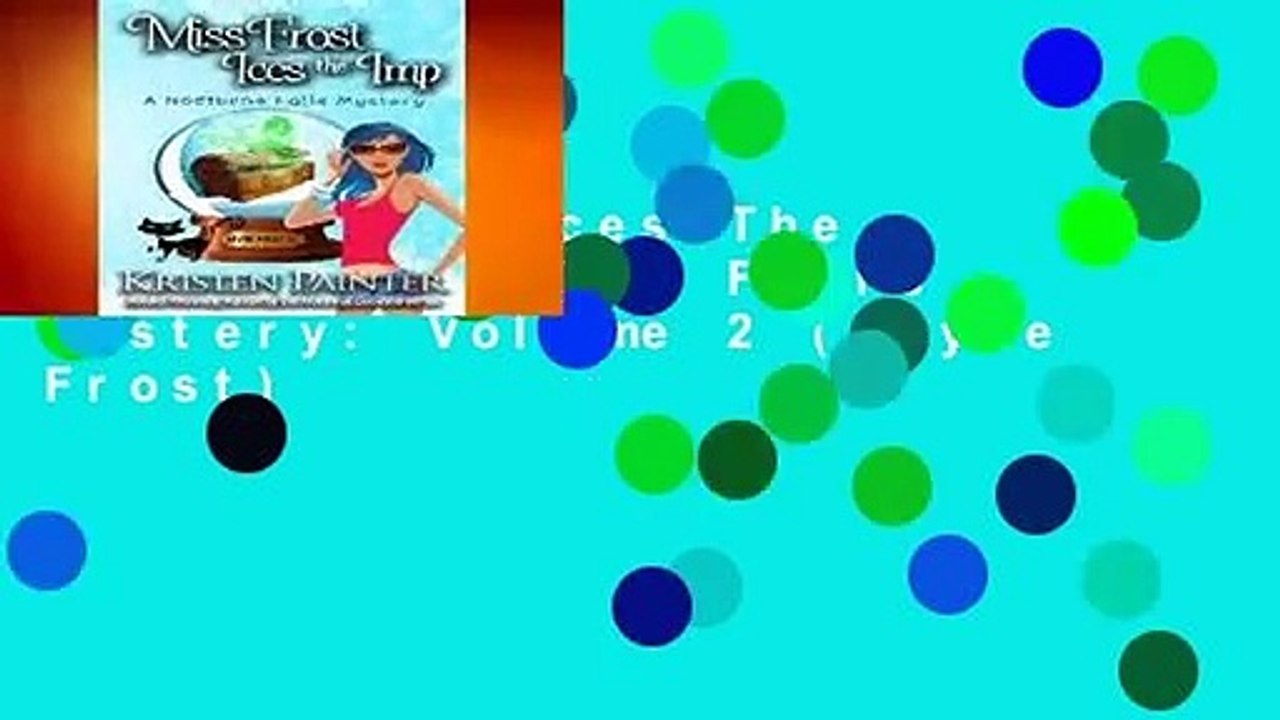 Miss Frost Ices The Imp: A Nocturne Falls Mystery: Volume 2 (Jayne Frost)