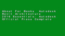 About For Books  Autodesk Revit Architecture 2016 Essentials: Autodesk Official Press Complete