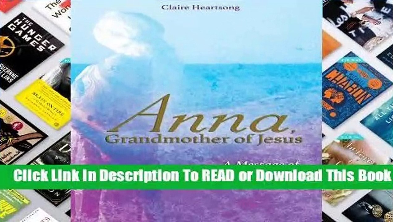 [Read] Anna, Grandmother of Jesus: A Message of Wisdom and Love  For Free