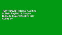 [GIFT IDEAS] Internal Auditing in Plain English: A Simple Guide to Super Effective ISO Audits by