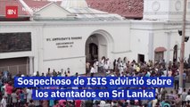 Sospechoso de ISIS advirtió sobre los atentados en Sri Lanka