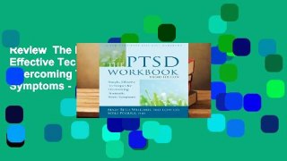 Review  The PTSD Workbook: Simple, Effective Techniques for Overcoming Traumatic Stress Symptoms -