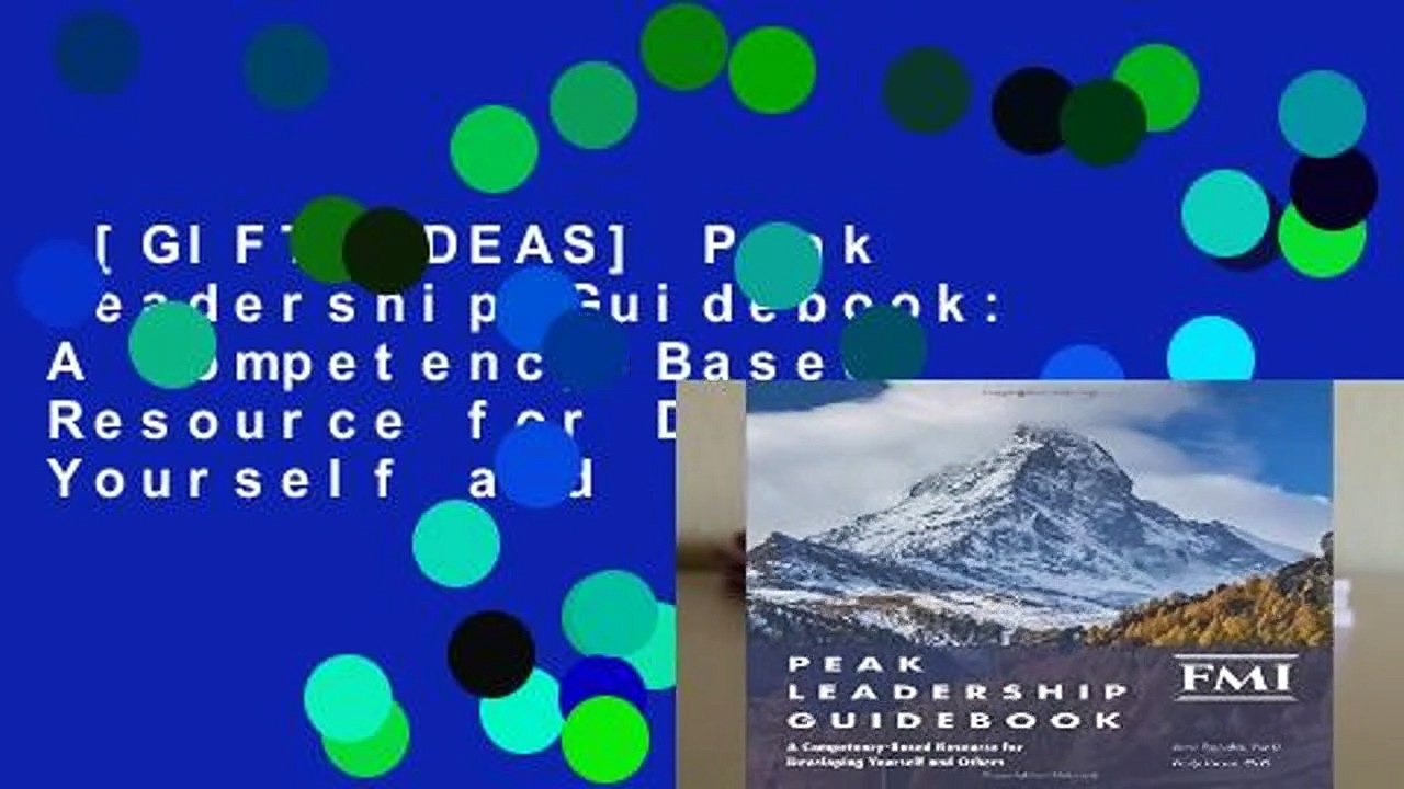 [GIFT IDEAS] Peak Leadership Guidebook: A Competency-Based Resource for Developing Yourself and