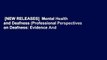 [NEW RELEASES]  Mental Health and Deafness (Professional Perspectives on Deafness: Evidence And