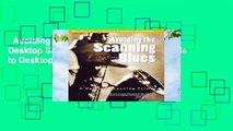 Avoiding the Scanning Blues: A Desktop Scanning Primer: Complete Guide to Desktop Scanning
