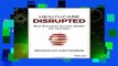 Healthcare Disrupted: Next Generation Business Models and Strategies