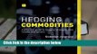 Full E-book  Hedging Commodities: A practical guide to hedging strategies with futures and