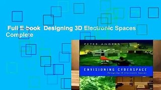 Full E-book  Designing 3D Electronic Spaces Complete