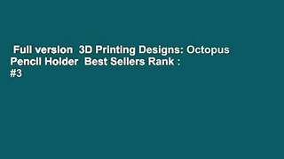 Full version  3D Printing Designs: Octopus Pencil Holder  Best Sellers Rank : #3