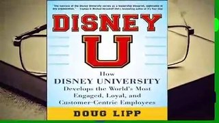 About For Books  Disney U: How Disney University Develops the World's Most Engaged, Loyal, and