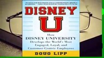 About For Books  Disney U: How Disney University Develops the World's Most Engaged, Loyal, and