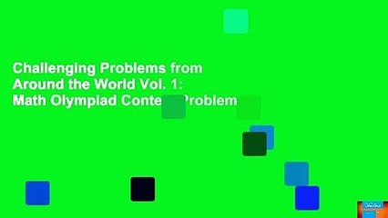 Challenging Problems from Around the World Vol. 1: Math Olympiad Contest Problems
