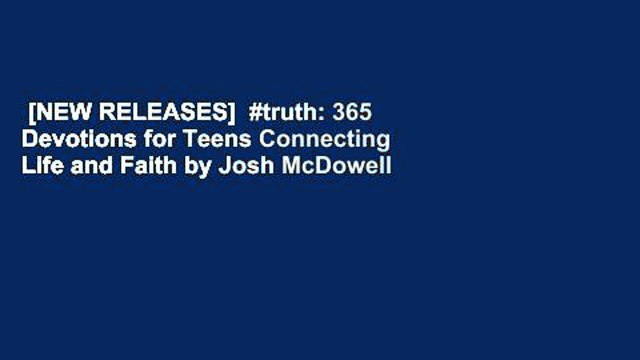 [NEW RELEASES] #truth: 365 Devotions for Teens Connecting Life and Faith by Josh McDowell