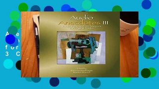 Full E-book  Audio Anecdotes III: Tools, Tips, and Techniques for Digital Audio: 3 Complete