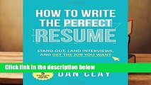 Full version  How to Write the Perfect Resume: Stand Out, Land Interviews, and Get the Job You