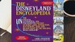 The Disneyland Encyclopedia: The Unofficial, Unauthorized, and Unprecedented History of Every