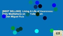 [BEST SELLING]  Living A Life of Awareness: Daily Meditations on the Toltec Path by Don Miguel Ruiz