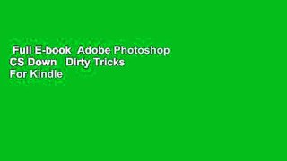 Full E-book  Adobe Photoshop CS Down   Dirty Tricks  For Kindle