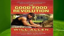About For Books  The Good Food Revolution: Growing Healthy Food, People, and Communities  Review
