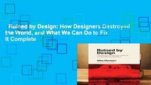 Ruined by Design: How Designers Destroyed the World, and What We Can Do to Fix It Complete