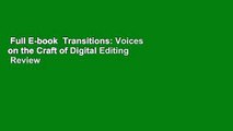 Full E-book  Transitions: Voices on the Craft of Digital Editing  Review