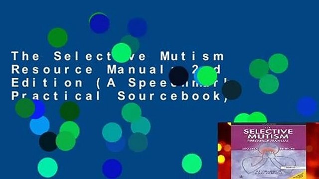 The Selective Mutism Resource Manual: 2nd Edition (A Speechmark Practical Sourcebook)