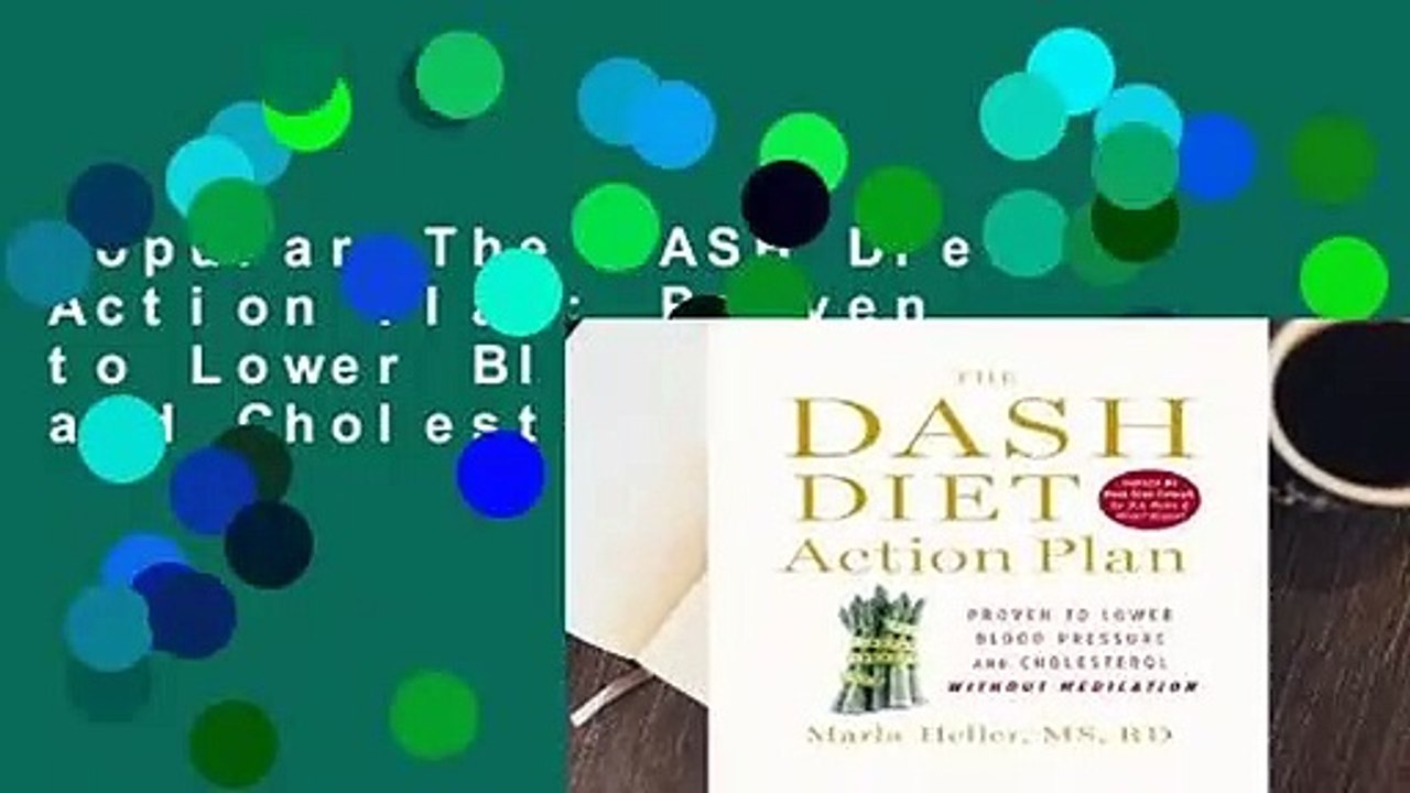 Popular The DASH Diet Action Plan: Proven to Lower Blood Pressure and Cholesterol Without