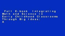 Full E-book  Integrating Math and Science in Early Childhood Classrooms Through Big Ideas: A