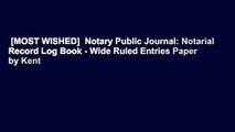 [MOST WISHED]  Notary Public Journal: Notarial Record Log Book - Wide Ruled Entries Paper by Kent