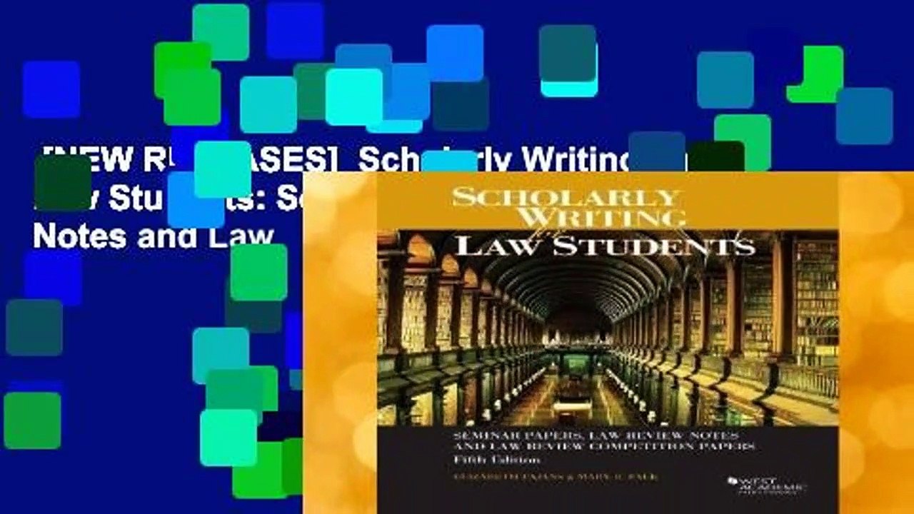 [NEW RELEASES]  Scholarly Writing for Law Students: Seminar Papers, Law Review Notes and Law