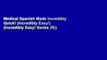 Medical Spanish Made Incredibly Quick! (Incredibly Easy!) (Incredibly Easy! Series (R))