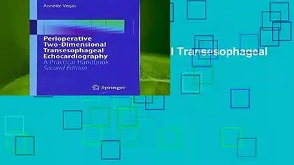 Perioperative Two-Dimensional Transesophageal Echocardiography: A Practical Handbook