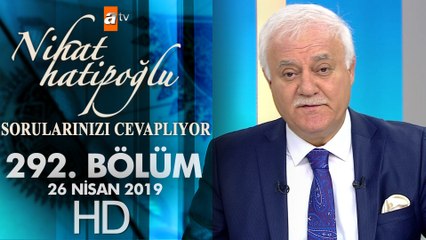 Nihat Hatipoğlu Sorularınızı Cevaplıyor - 26 Nisan 2019