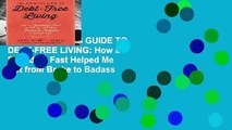 THE SPENDER S GUIDE TO DEBT-FREE LIVING: How a Spending Fast Helped Me Get from Broke to Badass