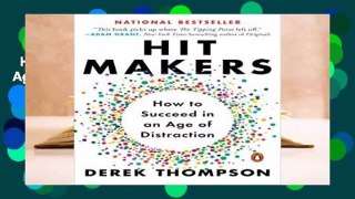 Hit Makers: How to Succeed in an Age of Distraction  For Kindle