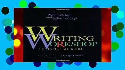 Writing Workshop: The Essential Guide