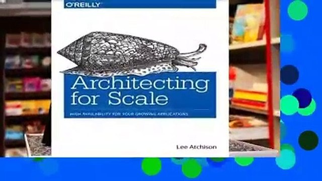[Read] Architecting for Scale: High Availability for Your Growing Applications For Online