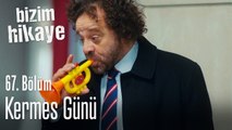 Kermes günü - Bizim Hikaye 67. Bölüm