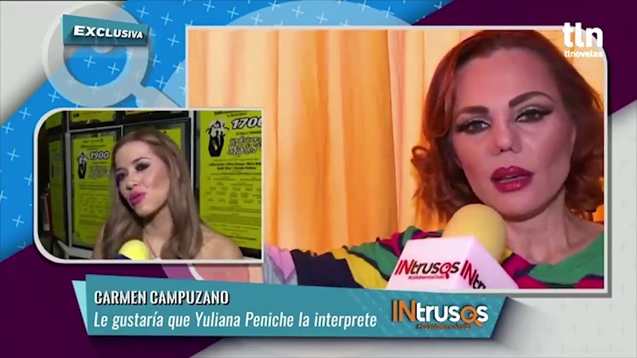 A Carmen Campuzano le gustaría que Yuliana Peniche la interprete en documental | INtrusos