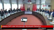 Ankara CHP Lideri Kılıçdaroğlu Büyükşehir Belediye Başkanlarıyla Görüştü