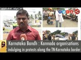 Karnataka Bandh: Kannada organisations indulging in protests along the TN-Karnataka border