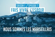 «Nous sommes les Marseillais» | Ep. 7