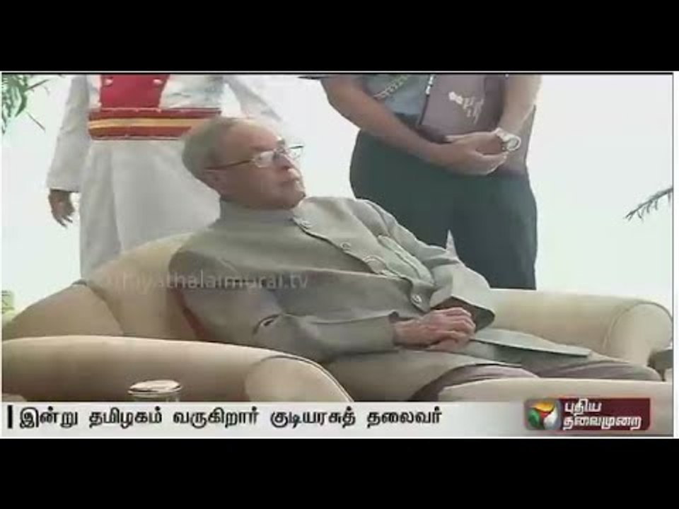 Security tightened for President Pranab Mukherjee's visit to Chennai