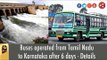 Buses operated from Tamil Nadu to Karnataka after 6 days - Details