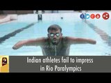 Indian athletes fail to impress in Rio Paralympics