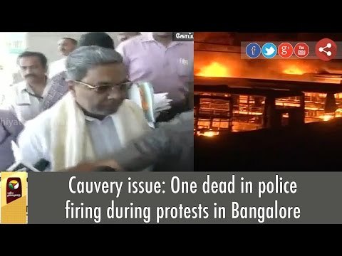 Cauvery issue: One dead in police firing during protests in Bangalore