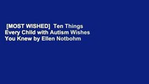 [MOST WISHED]  Ten Things Every Child with Autism Wishes You Knew by Ellen Notbohm