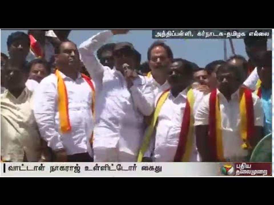 Cauvery issue: Vatal Nagaraj, 150 others arrested in TN-Karnataka border