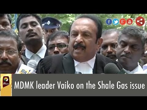 MDMK leader Vaiko on the Shale Gas issue